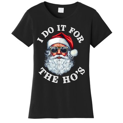 I Do It For The Hos Funny Inappropriate Christmas Santa Face Women's T-Shirt