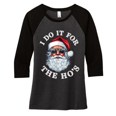 I Do It For The Hos Funny Inappropriate Christmas Santa Face Women's Tri-Blend 3/4-Sleeve Raglan Shirt