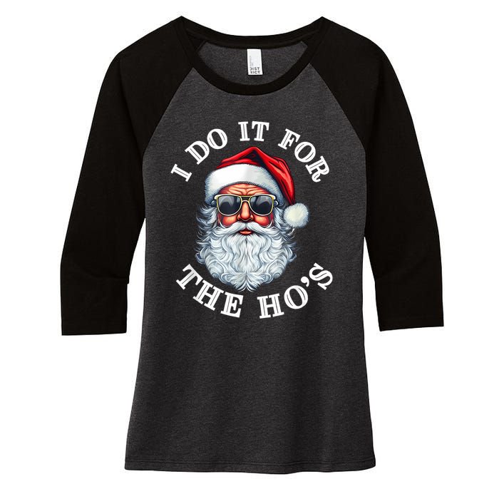 I Do It For The Hos Funny Inappropriate Christmas Santa Face Women's Tri-Blend 3/4-Sleeve Raglan Shirt