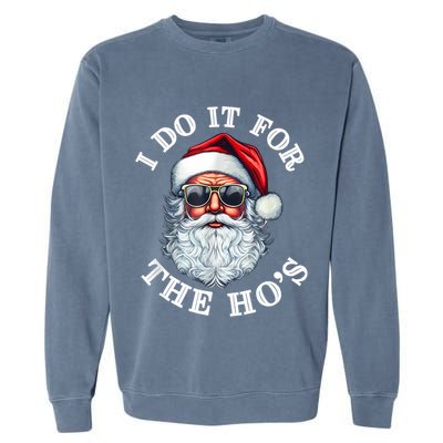 I Do It For The Hos Funny Inappropriate Christmas Santa Face Garment-Dyed Sweatshirt