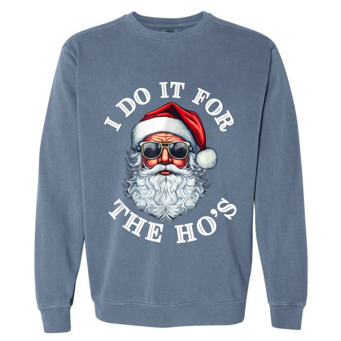 I Do It For The Hos Funny Inappropriate Christmas Santa Face Garment-Dyed Sweatshirt
