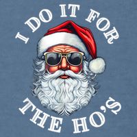 I Do It For The Hos Funny Inappropriate Christmas Santa Face Garment-Dyed Sweatshirt