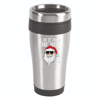 I Do It For The HOs Christmas Funny Christmas 16oz Travel Tumbler