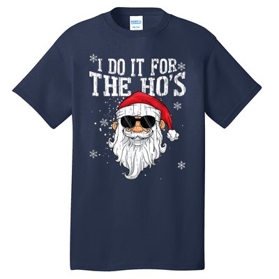 I Do It For The HOs Christmas Funny Christmas Tall T-Shirt