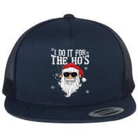 I Do It For The HOs Christmas Funny Christmas Flat Bill Trucker Hat