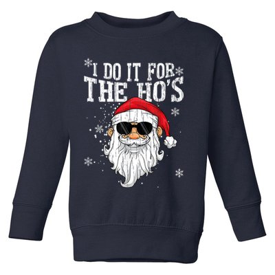 I Do It For The HOs Christmas Funny Christmas Toddler Sweatshirt