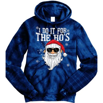 I Do It For The HOs Christmas Funny Christmas Tie Dye Hoodie