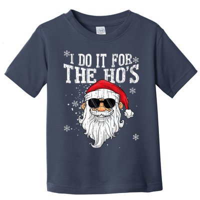 I Do It For The HOs Christmas Funny Christmas Toddler T-Shirt