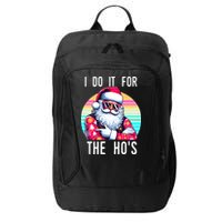 I Do It For The HoS City Backpack