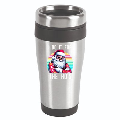 I Do It For The HoS 16oz Travel Tumbler