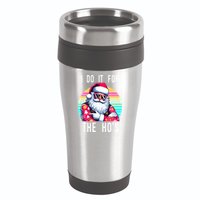 I Do It For The HoS 16oz Travel Tumbler