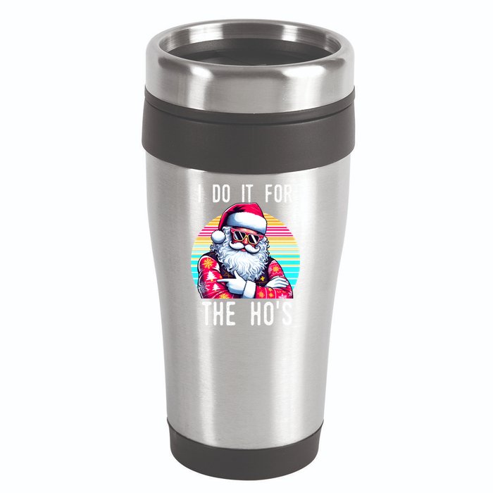 I Do It For The HoS 16oz Travel Tumbler