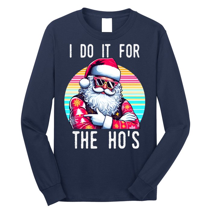 I Do It For The HoS Long Sleeve Shirt