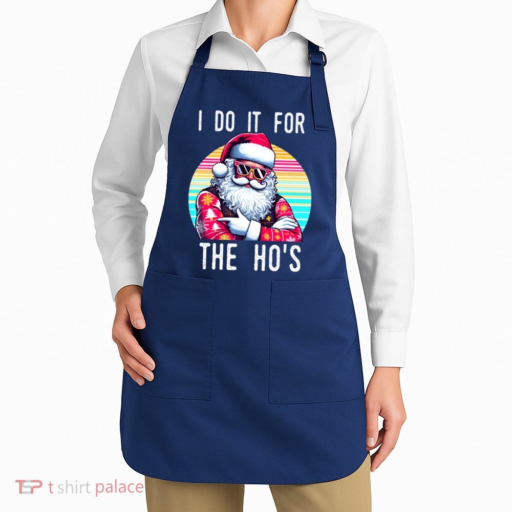 I Do It For The HoS Apron