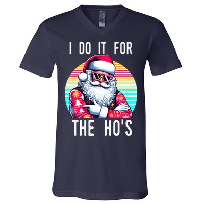 I Do It For The HoS V-Neck T-Shirt