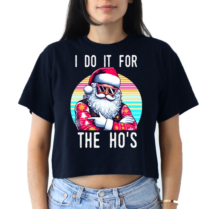 I Do It For The HoS Women's Crop Top Tee