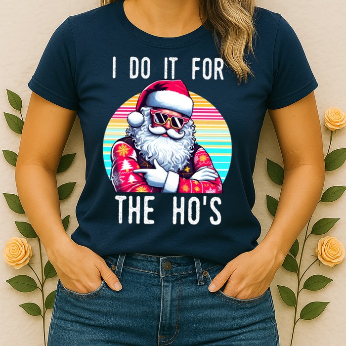 I Do It For The HoS Womens T-Shirt