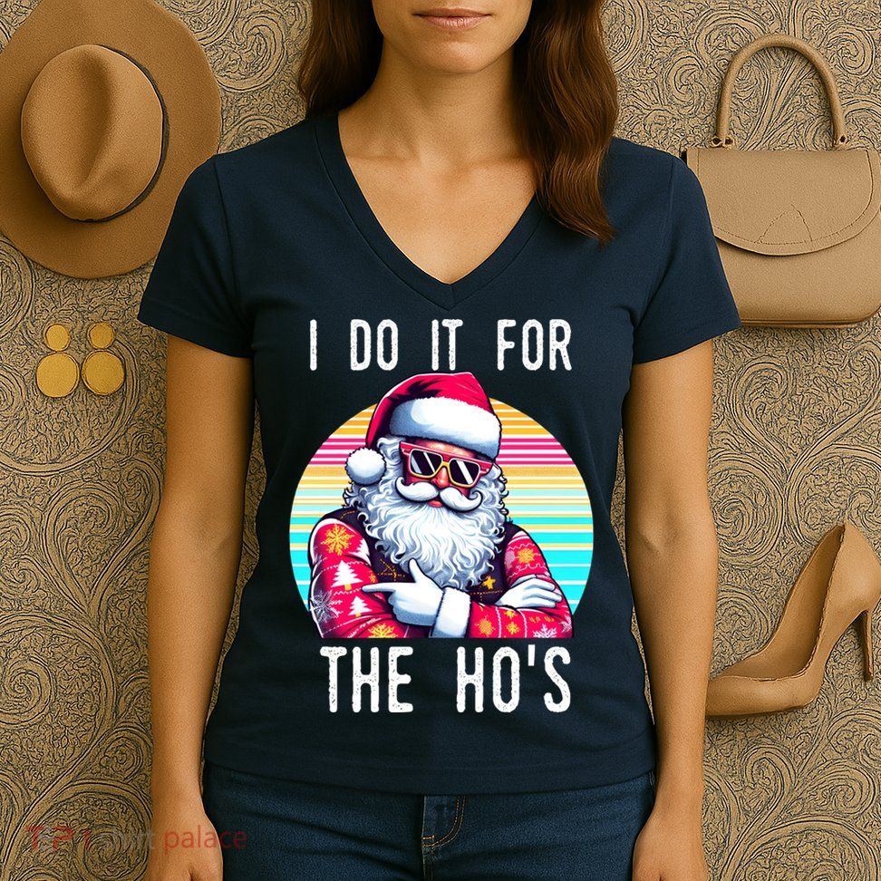 I Do It For The HoS Women's V-Neck T-Shirt