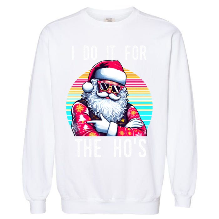 I Do It For The HoS Garment-Dyed Sweatshirt