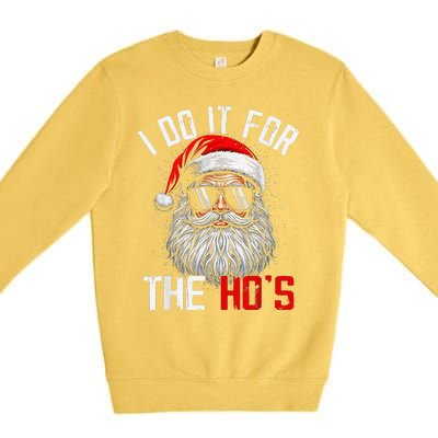 I Do It For The Hos Funny Inappropriate Christmas Santa Face Premium Crewneck Sweatshirt