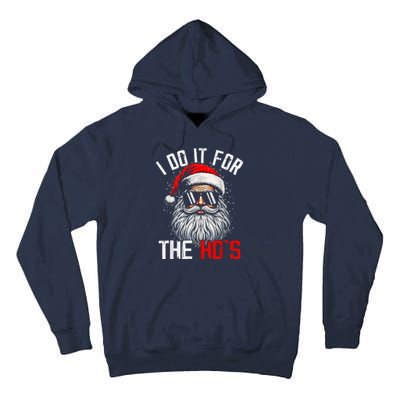 I Do It For The Hos Funny Inappropriate Christmas Santa Face Tall Hoodie