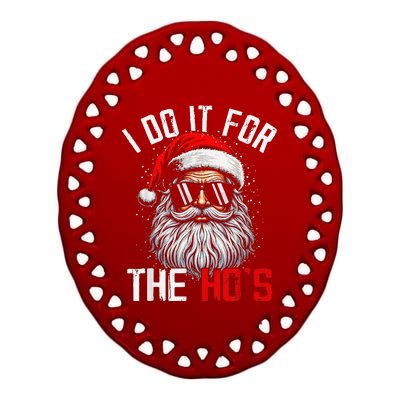 I Do It For The Hos Funny Inappropriate Christmas Santa Face Ceramic Oval Ornament