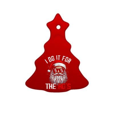 I Do It For The Hos Funny Inappropriate Christmas Santa Face Ceramic Tree Ornament