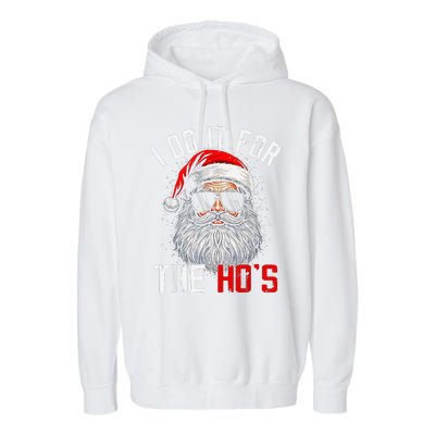 I Do It For The Hos Funny Inappropriate Christmas Santa Face Garment-Dyed Fleece Hoodie