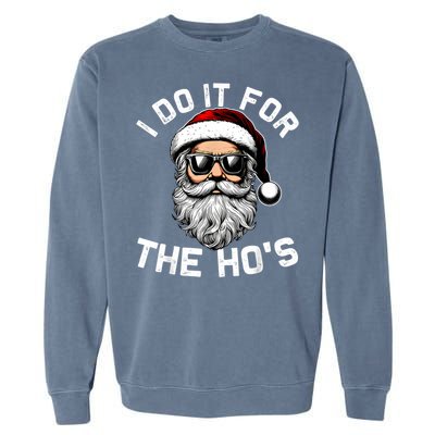 I Do It For The Hos Funny Inappropriate Christmas Santa Face Garment-Dyed Sweatshirt