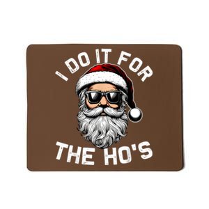 I Do It For The Hos Funny Inappropriate Christmas Santa Face Mousepad