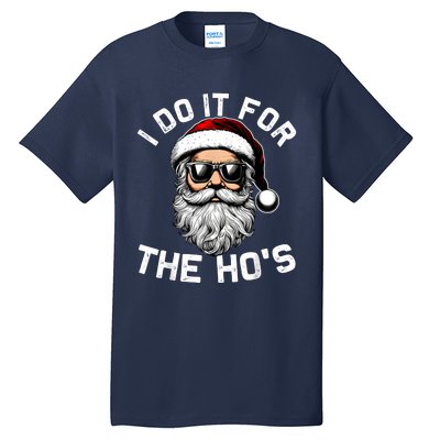 I Do It For The Hos Funny Inappropriate Christmas Santa Face Tall T-Shirt