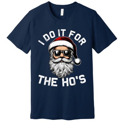 I Do It For The Hos Funny Inappropriate Christmas Santa Face Premium T-Shirt