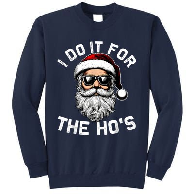 I Do It For The Hos Funny Inappropriate Christmas Santa Face Tall Sweatshirt