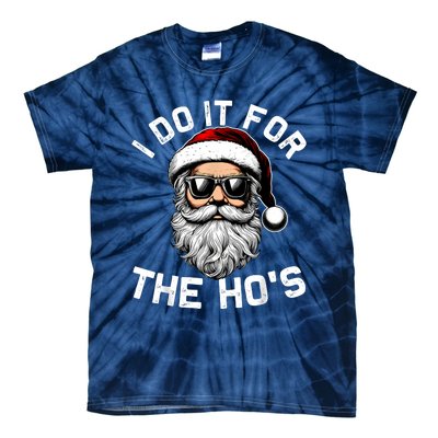 I Do It For The Hos Funny Inappropriate Christmas Santa Face Tie-Dye T-Shirt