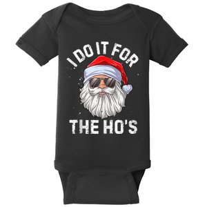 I Do It For The Ho's Funny Inappropriate Christmas  Santa Baby Bodysuit