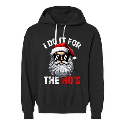 I Do It For The Hos Inappropriate Christmas Santa Face Garment-Dyed Fleece Hoodie