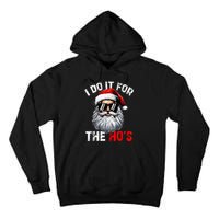 I Do It For The Hos Inappropriate Christmas Santa Face Tall Hoodie