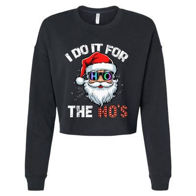 I Do It For The Hos Funny Inappropriate Christmas Santa Led Cropped Pullover Crew