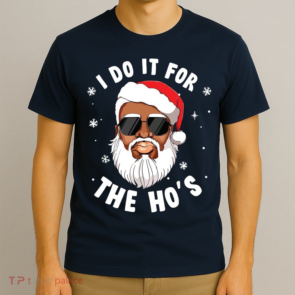 I Do It For The Hos Christmas African American Santa Black T-Shirt