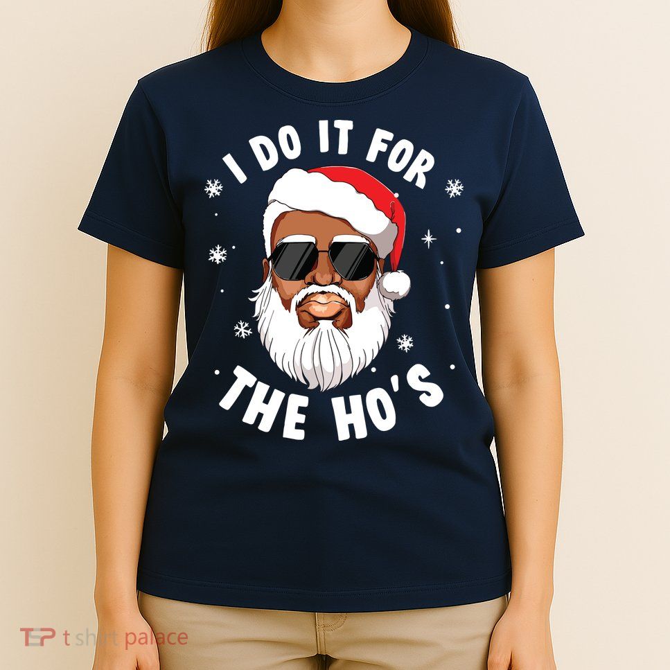 I Do It For The Hos Christmas African American Santa Black T-Shirt