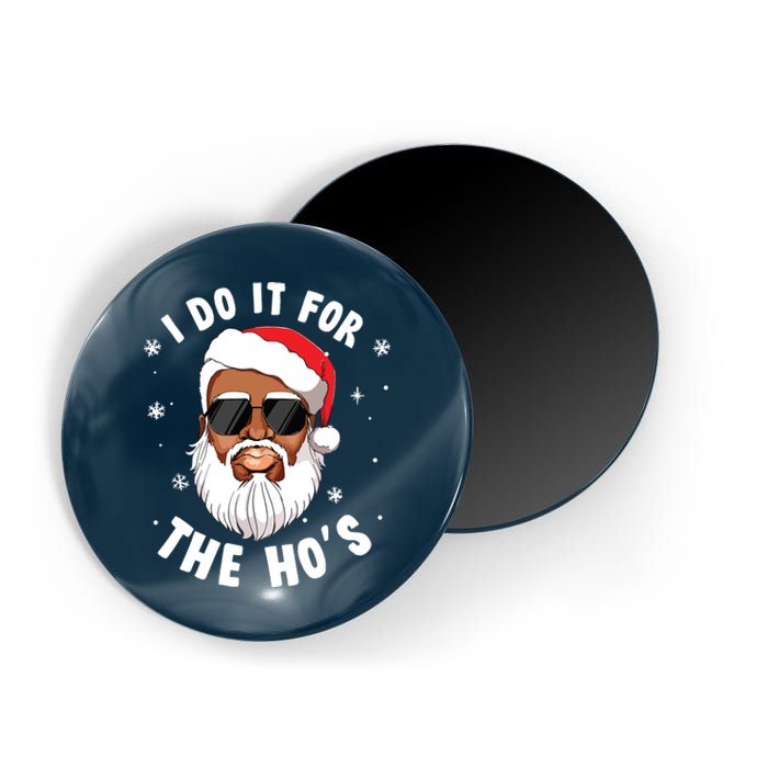 I Do It For The Hos Christmas African American Santa Black Magnet