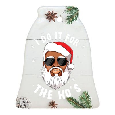 I Do It For The Hos Christmas African American Santa Black Ceramic Bell Ornament