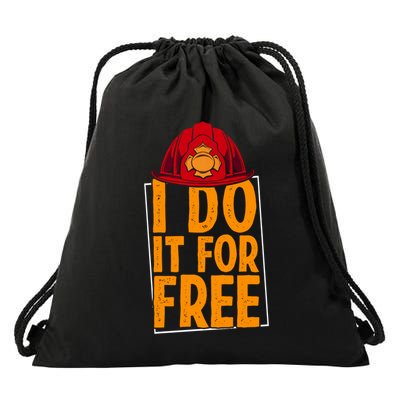 I Do It For Free Volunteer Firefighter Rescue Fire Gift Drawstring Bag