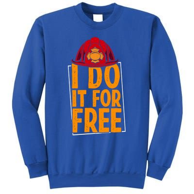 I Do It For Free Volunteer Firefighter Rescue Fire Gift Sweatshirt