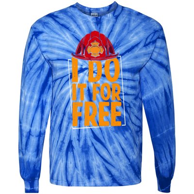 I Do It For Free Volunteer Firefighter Rescue Fire Gift Tie-Dye Long Sleeve Shirt