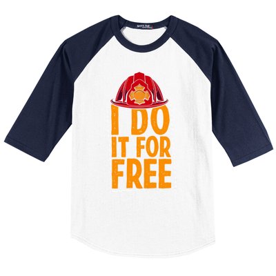 I Do It For Free Volunteer Firefighter Rescue Fire Gift Baseball Sleeve Shirt