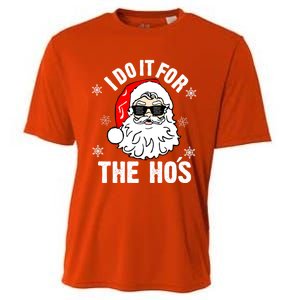 I Do It For The Hos Sweater Cute Gift Santa Do It For The Ho's Gift Cool Gift Cooling Performance Crew T-Shirt