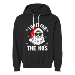 I Do It For The Hos Sweater Cute Gift Santa Do It For The Ho's Gift Cool Gift Garment-Dyed Fleece Hoodie