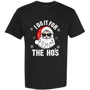 I Do It For The Hos Sweater Cute Gift Santa Do It For The Ho's Gift Cool Gift Garment-Dyed Heavyweight T-Shirt