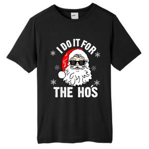 I Do It For The Hos Sweater Cute Gift Santa Do It For The Ho's Gift Cool Gift Tall Fusion ChromaSoft Performance T-Shirt